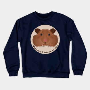 Baby Hamster - Cake? What cake? Crewneck Sweatshirt